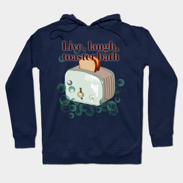 Retro inscription "Live, laugh, toaster bath" Hoodie by shikita_a